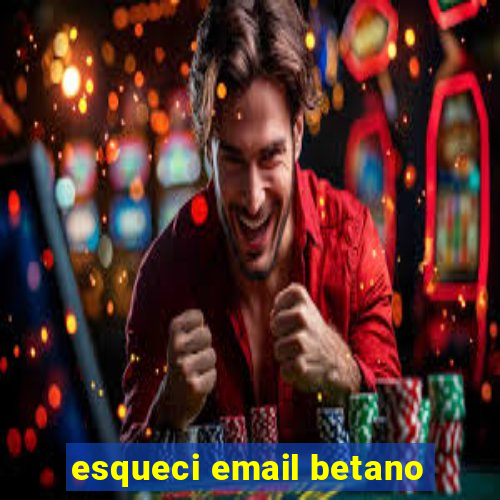 esqueci email betano